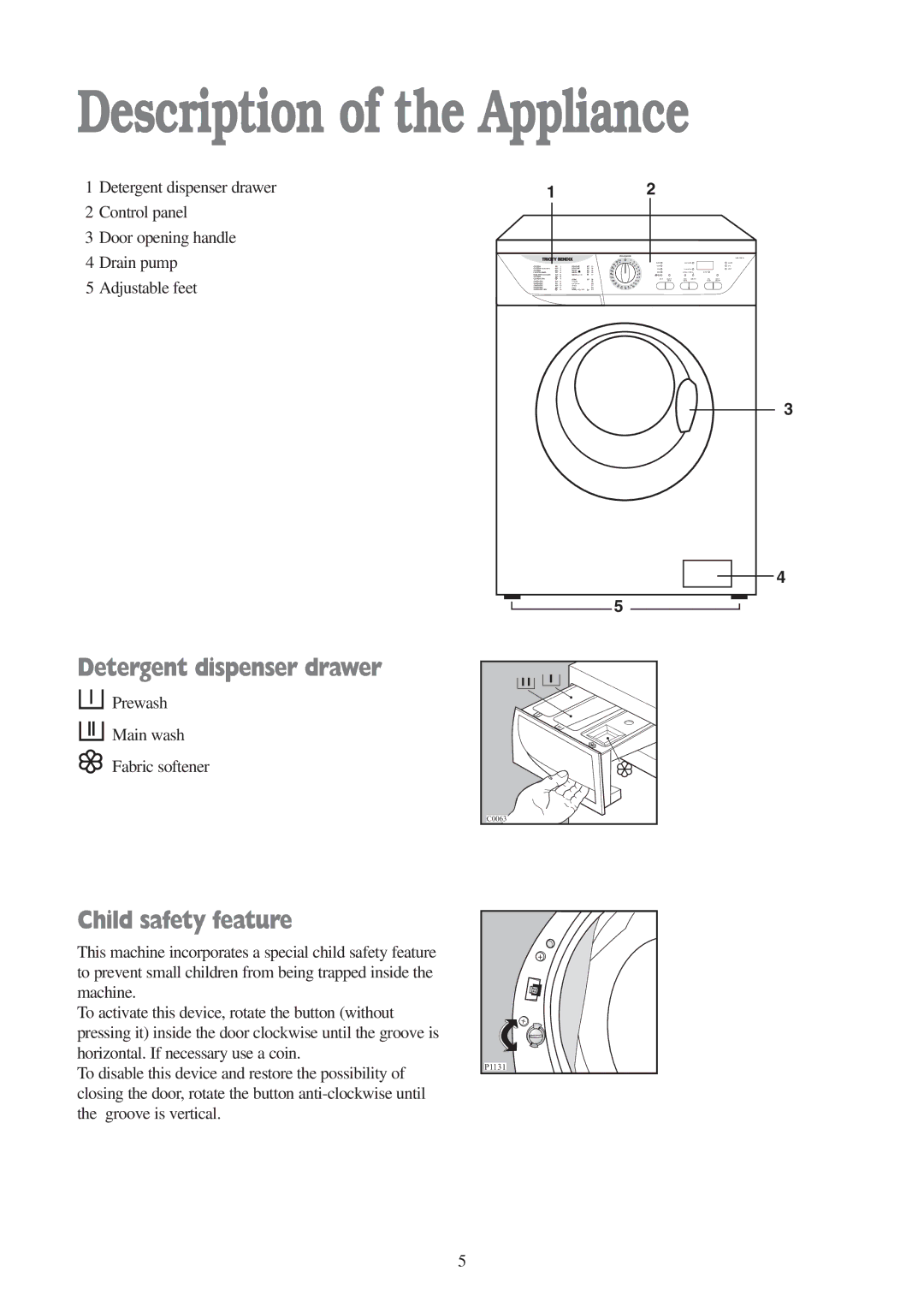 Tricity Bendix WDR 1041, WDR 1241 Description of the Appliance, Detergent dispenser drawer, Child safety feature 