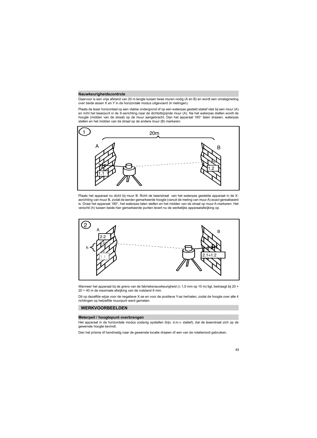 Trimble Outdoors HV301 manual Werkvoorbeelden, Nauwkeurigheidscontrole, Meterpeil / hoogtepunt overbrengen 