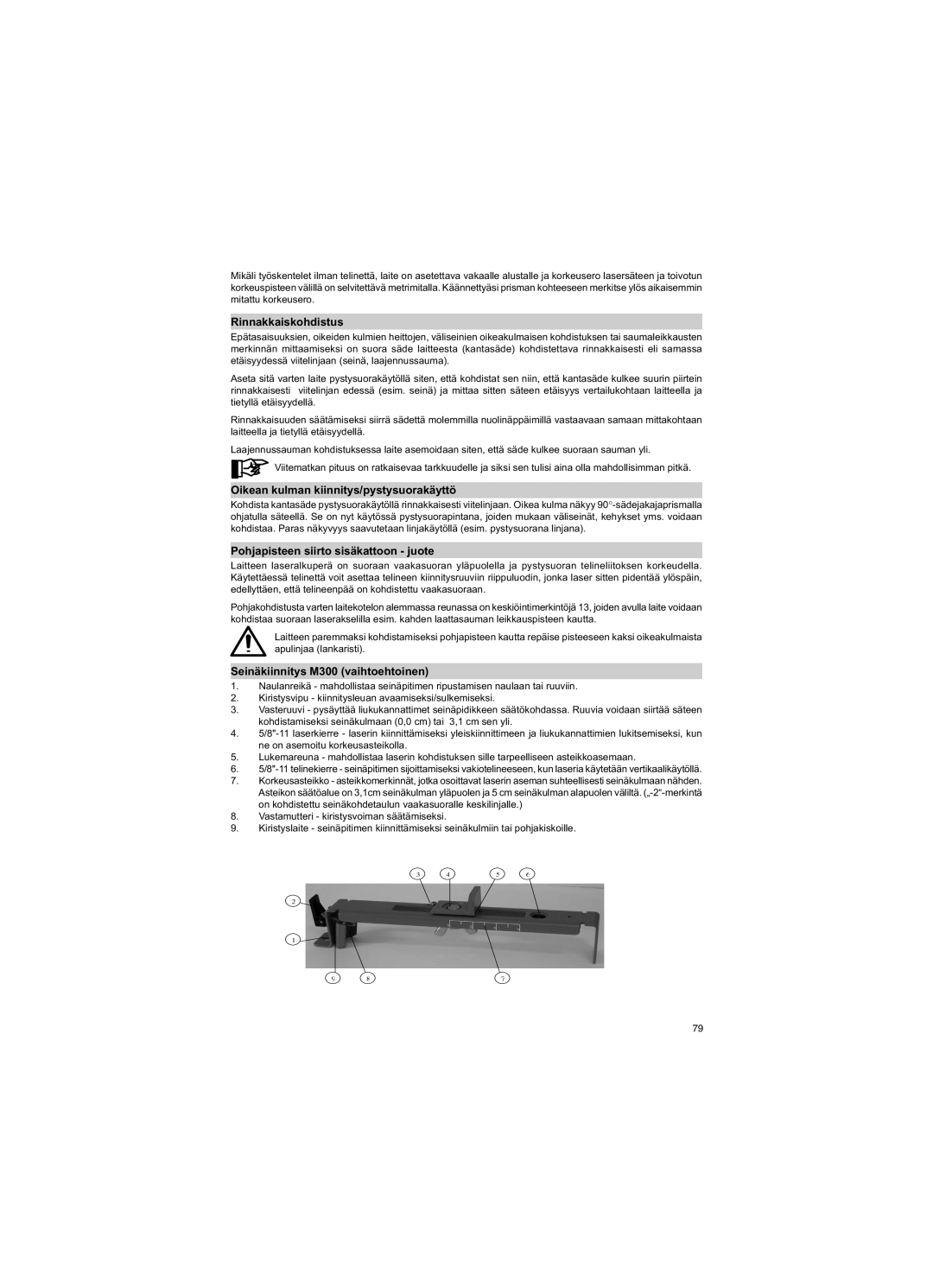 Trimble Outdoors HV301 Rinnakkaiskohdistus, Oikean kulman kiinnitys/pystysuorakäyttö, Seinäkiinnitys M300 vaihtoehtoinen 