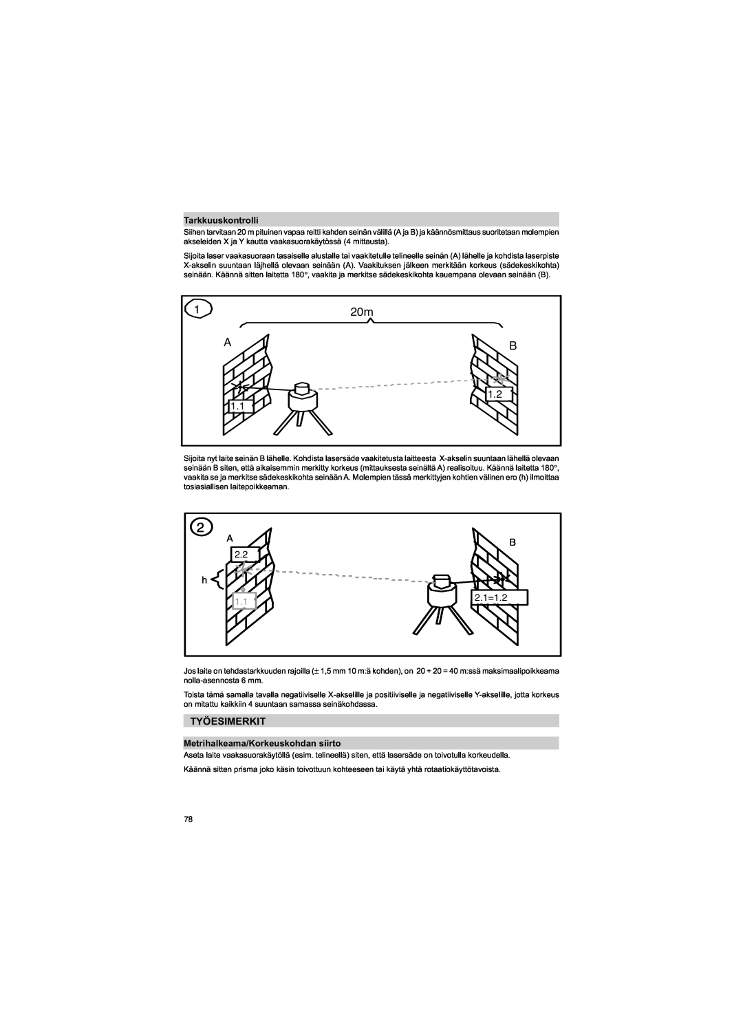Trimble Outdoors HV301 manual Työesimerkit, Tarkkuuskontrolli, Metrihalkeama/Korkeuskohdan siirto, A, B 2.1=1.2 