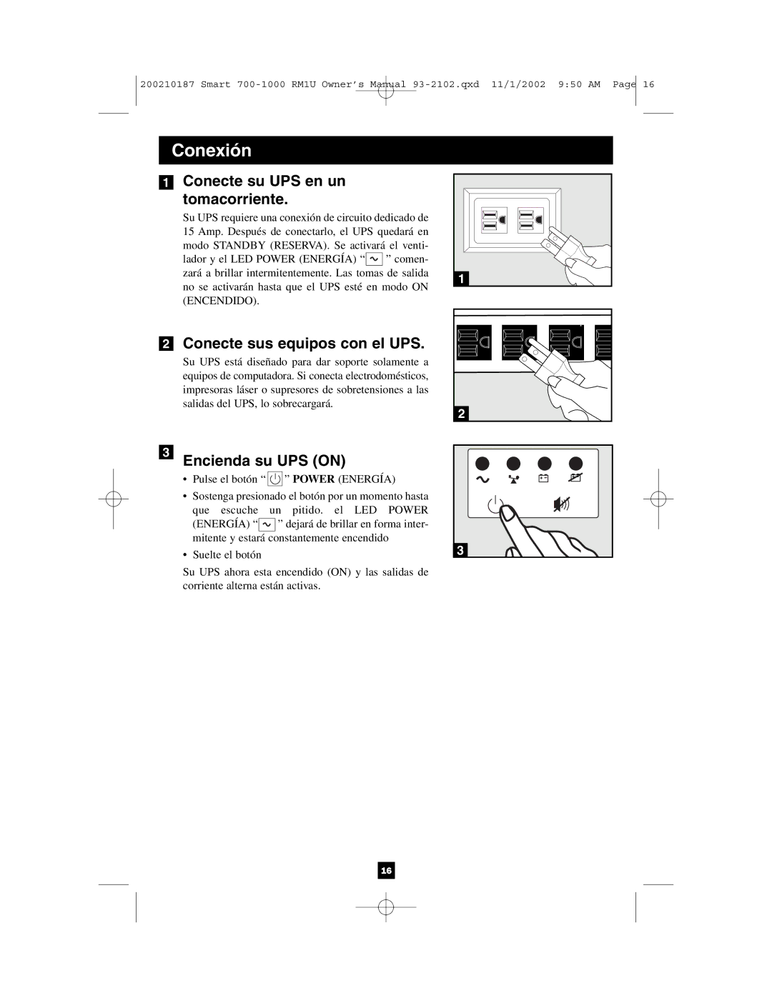 Tripp Lite 1000 VA owner manual Conecte su UPS en un Tomacorriente, Conecte sus equipos con el UPS, Encienda su UPS on 