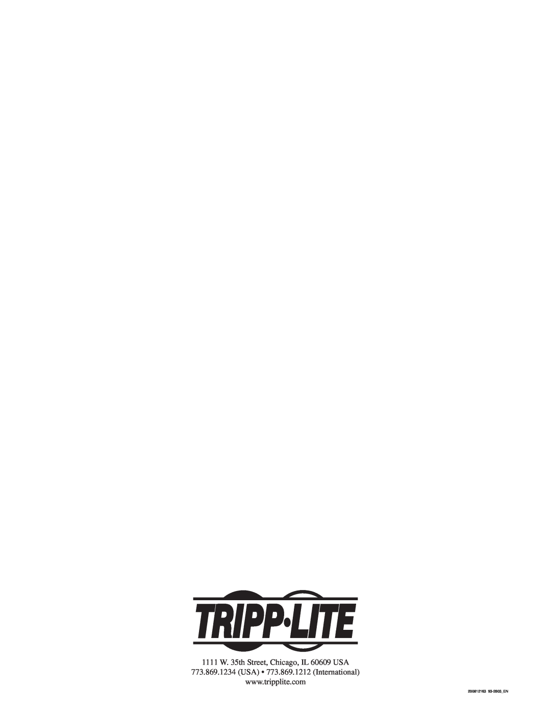 Tripp Lite warranty 1111 W. 35th Street, Chicago, IL 60609 USA, USA 773.869.1212 International, 200812163 93-2803_EN 