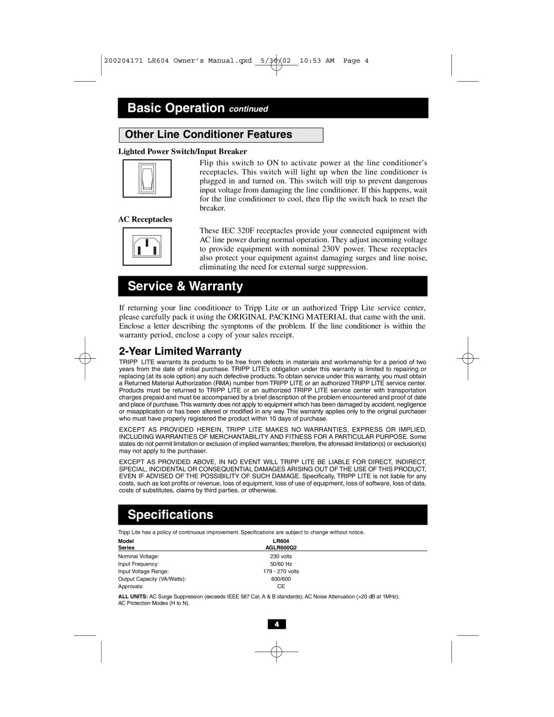 Tripp Lite 230V Other Line Conditioner Features, Year Limited Warranty, Lighted Power Switch/Input Breaker, AC Receptacles 