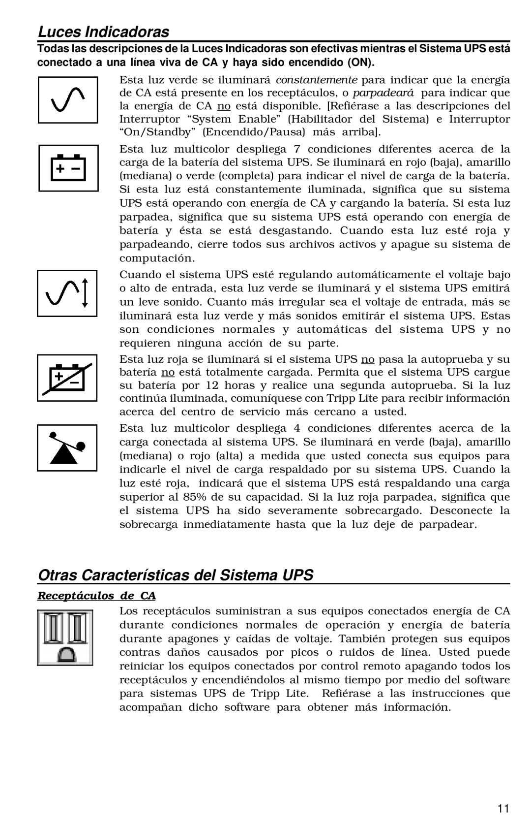 Tripp Lite 700 RM UPS owner manual Luces Indicadoras, Otras Características del Sistema UPS, Receptáculos de CA 