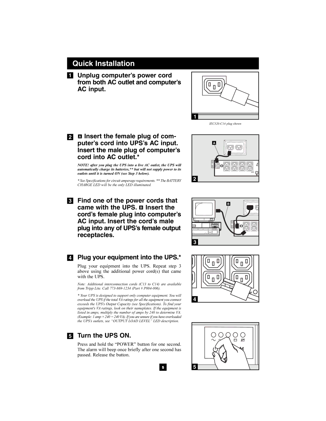 Tripp Lite AGSM152DRTi2U, AGSMX500RT1U, AGSM751SRM1U, AGSM4878 owner manual Quick Installation, Turn the UPS on 