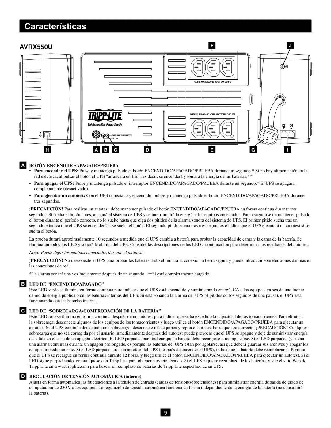 Tripp Lite AVRX550U Botón ENCENDIDO/APAGADO/PRUEBA, Led De Encendido/Apagado, LED DE SOBRECARGA/COMPROBACIÓN DE LA Batería 