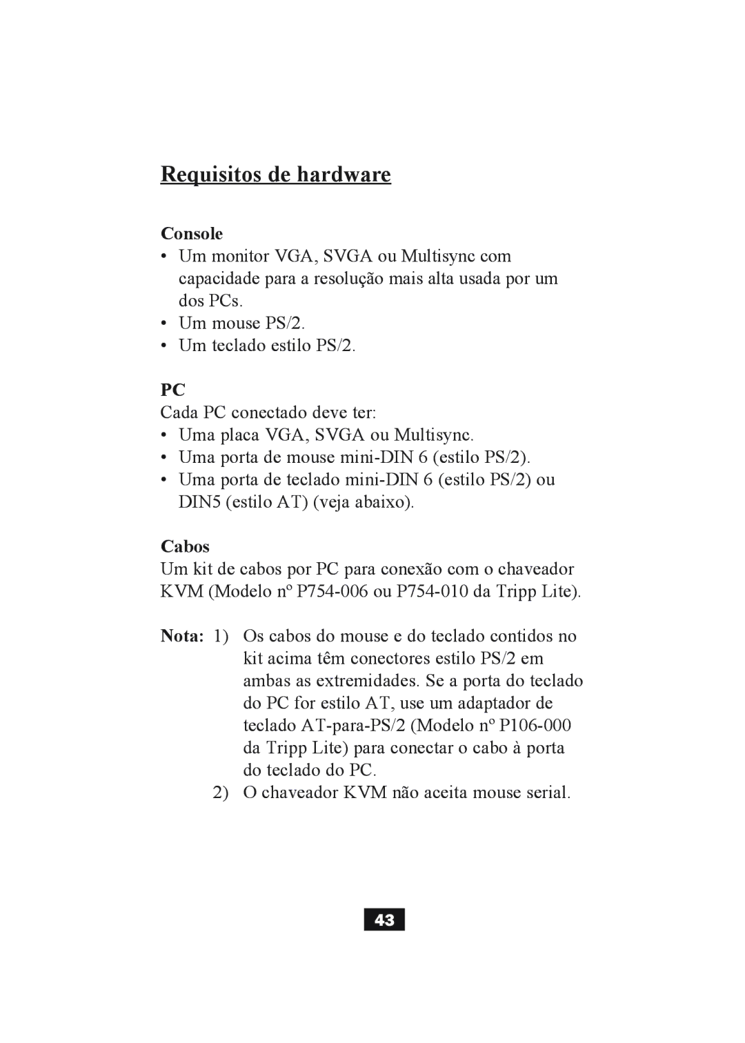 Tripp Lite B004-002 Series, B004-004 Series user manual Requisitos de hardware, Cabos 