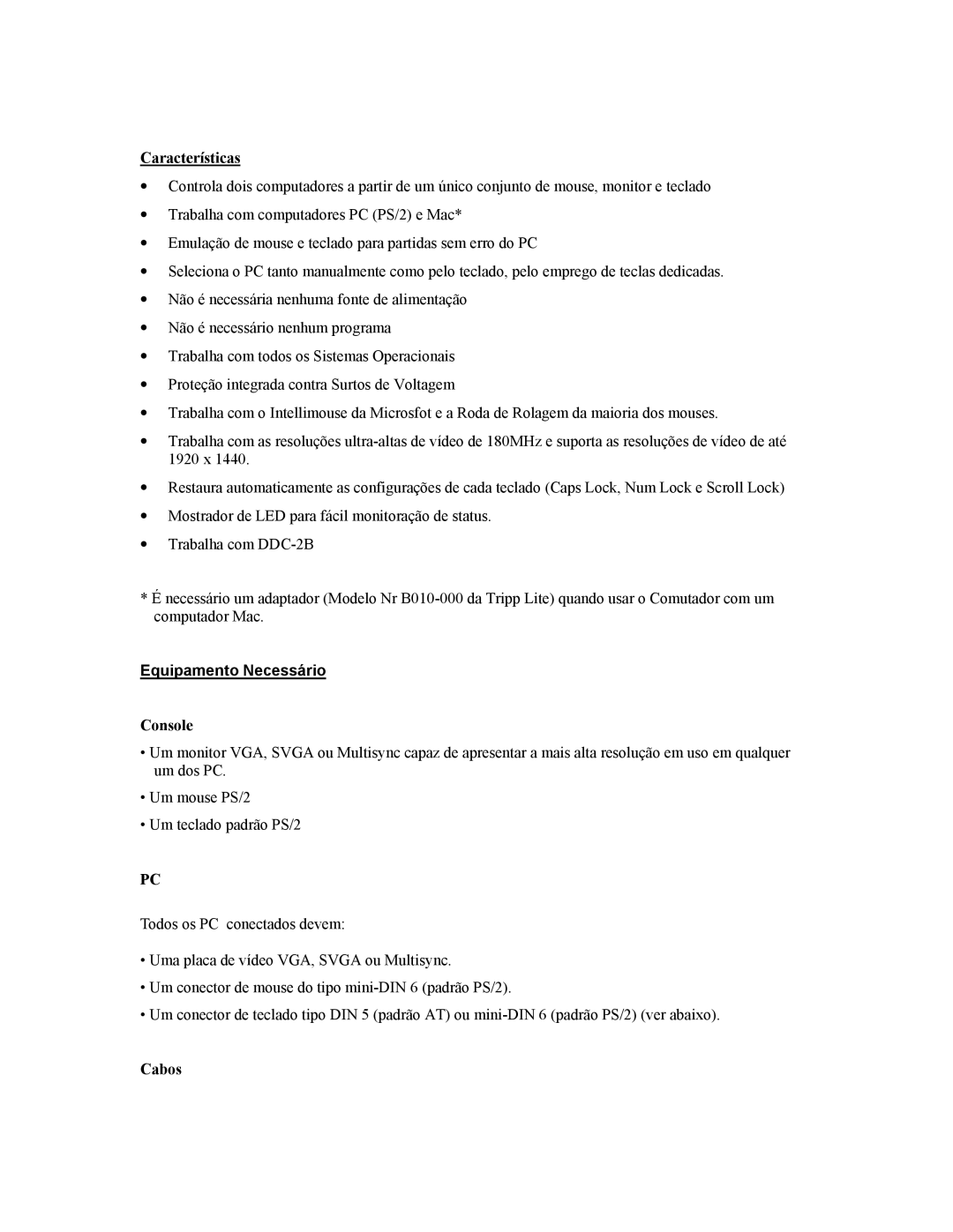 Tripp Lite B005-002-R user manual Características, Cabos 