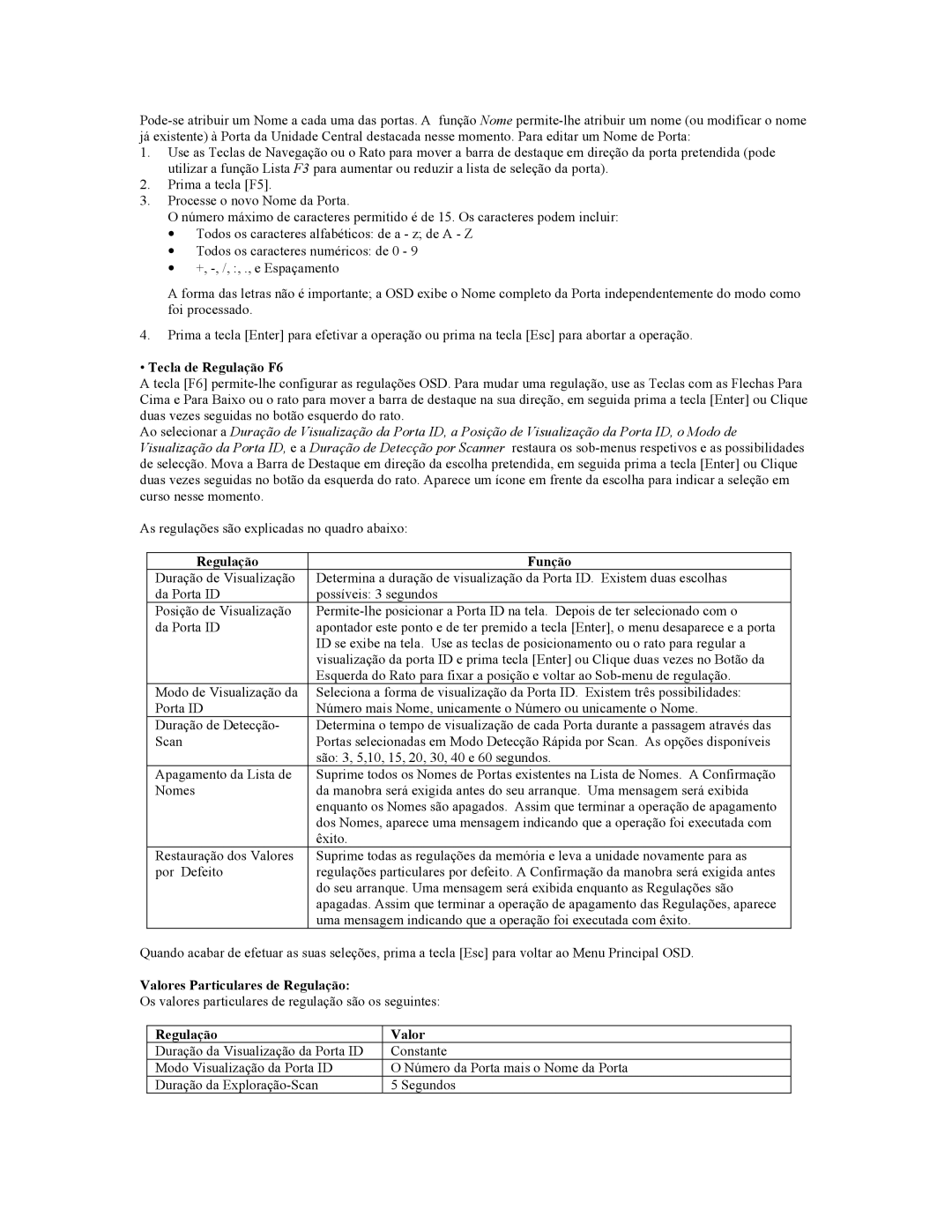 Tripp Lite B005-008 user manual Tecla de Regulação F6, Regulação Função, Valores Particulares de Regulação, Regulação Valor 