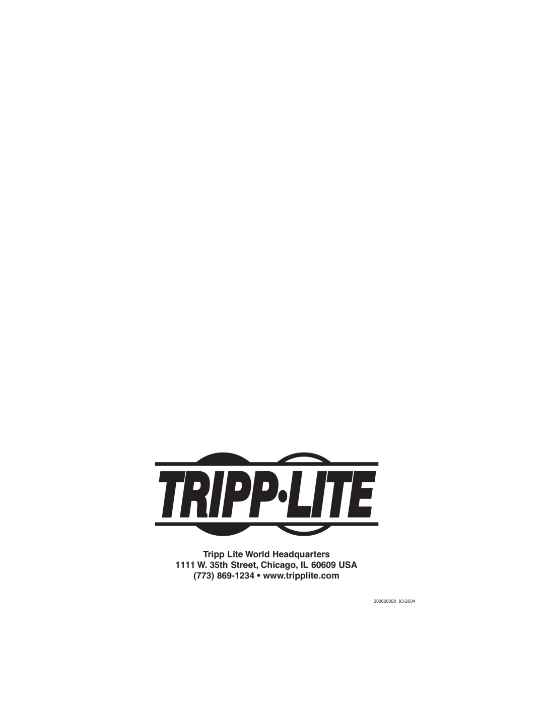 Tripp Lite B032-002-R owner manual Tripp Lite World Headquarters, 1111 W. 35th Street, Chicago, IL 60609 USA, 200608008 