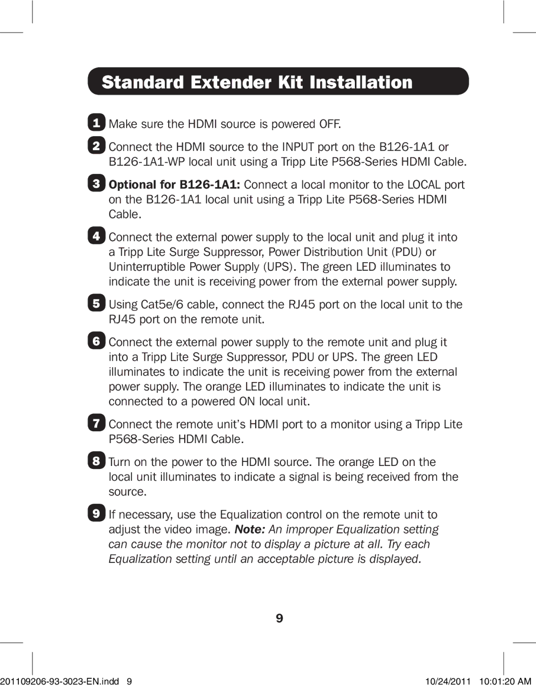 Tripp Lite B126-1P0-WP-1, B126-1A0-WP-1, B126-004, B126-110, B126-1A1-WP Make sure the Hdmi source is powered OFF 