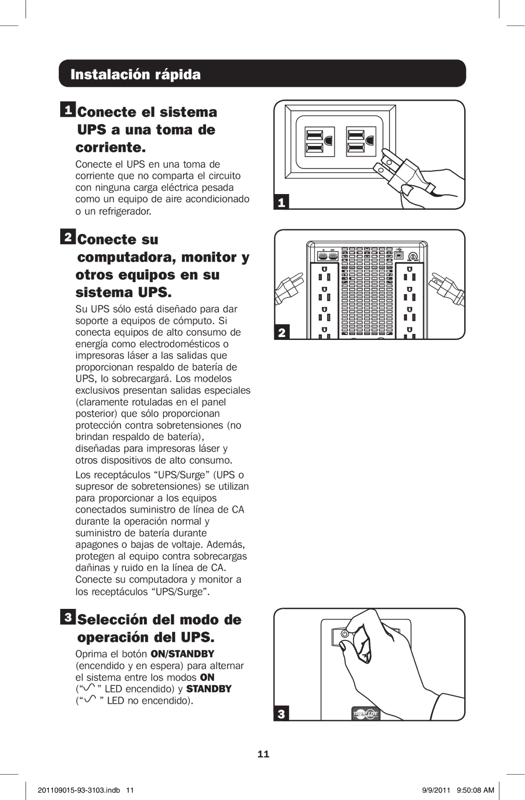 Tripp Lite OMNIVS1500 owner manual Instalación rápida, Conecte el sistema UPS a una toma de Corriente 