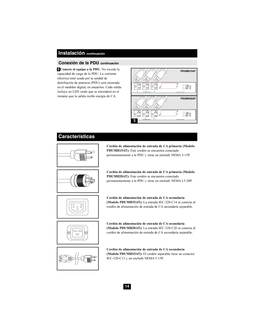 Tripp Lite PDUMH20AT, PDUMH15AT Conecte el equipo a la PDU. No exceda la, Capacidad de carga de la PDU. La corriente 