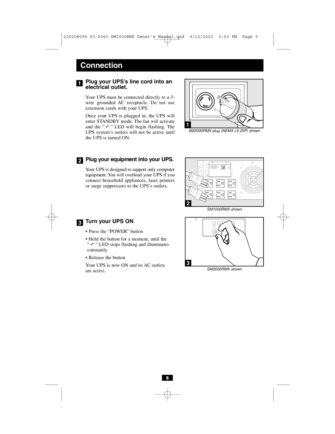 Tripp Lite RMX 1000-2000 VA Plug your UPS’s line cord into an electrical outlet, Plug your equipment into your UPS 