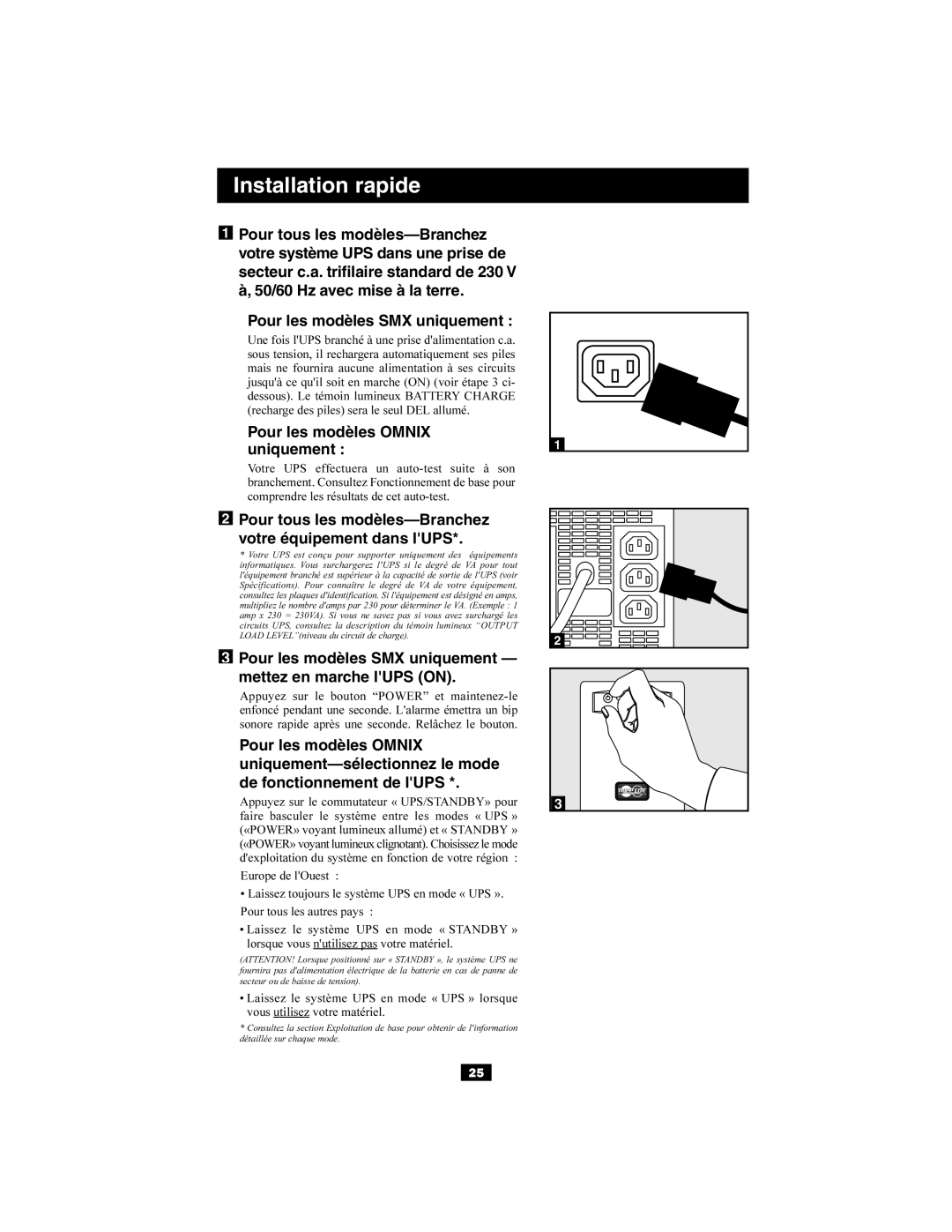 Tripp Lite SMX & OMNIX Pour les modèles Omnix uniquement, Pour tous les modèles-Branchez votre équipement dans lUPS 