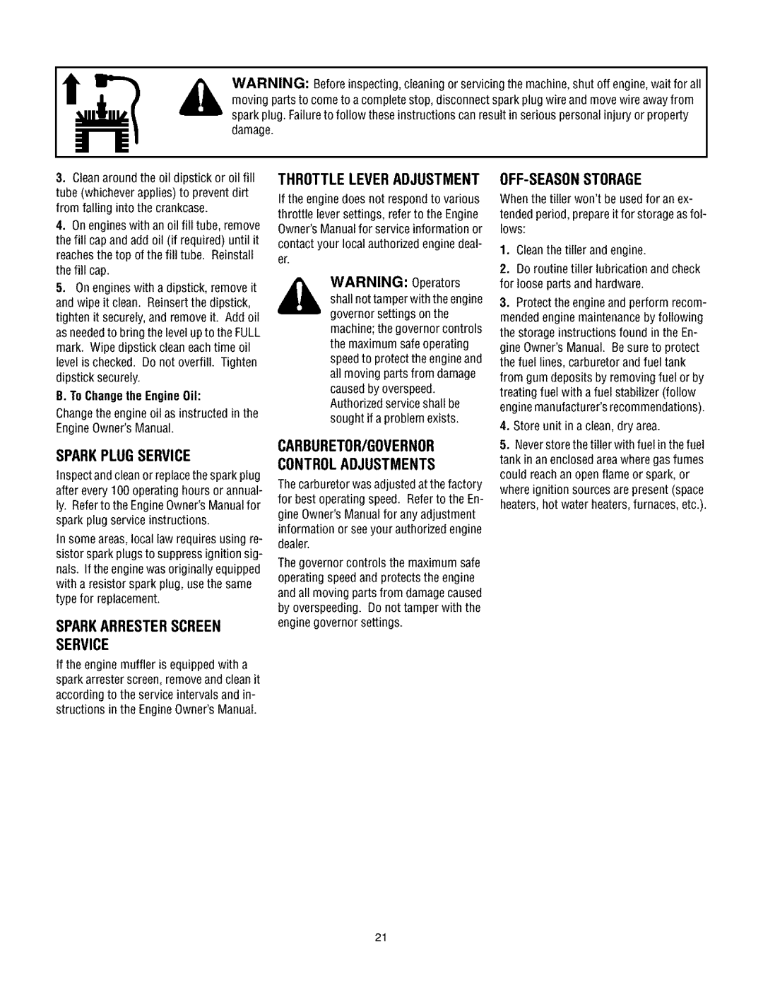 Troy-Bilt 630CN manual Sparkplugservice, Throttleleveradjustment, Off-Seasonstorage, To Changethe EngineOil 