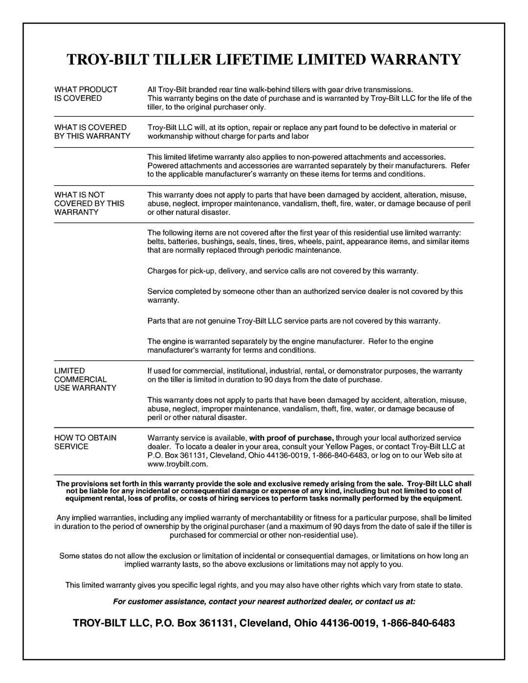Troy-Bilt 630CN TROY-BILT Tiller Lifetime Limited Warranty, TROY-BILT LLC, P.O. Box 361131, Cleveland, Ohio 44136-0019 