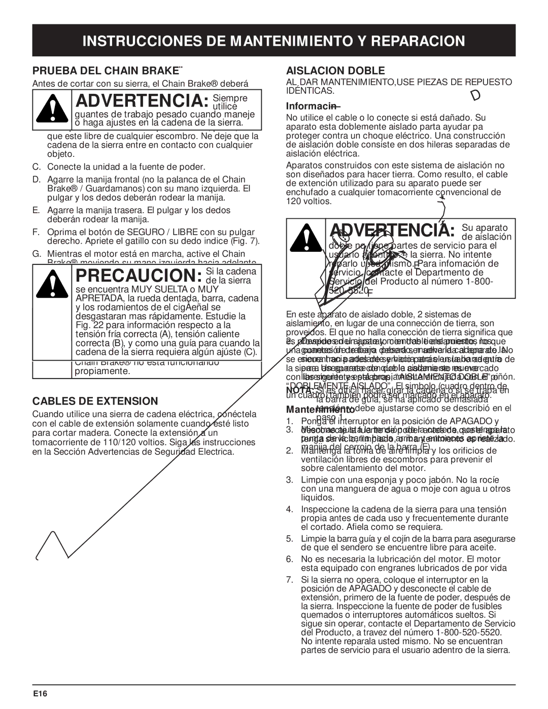 Troy-Bilt TB3516 manual Advertencia Si el motor, Precaucion Un cable, Advertencia No opere su, Advertencia Su aparato 