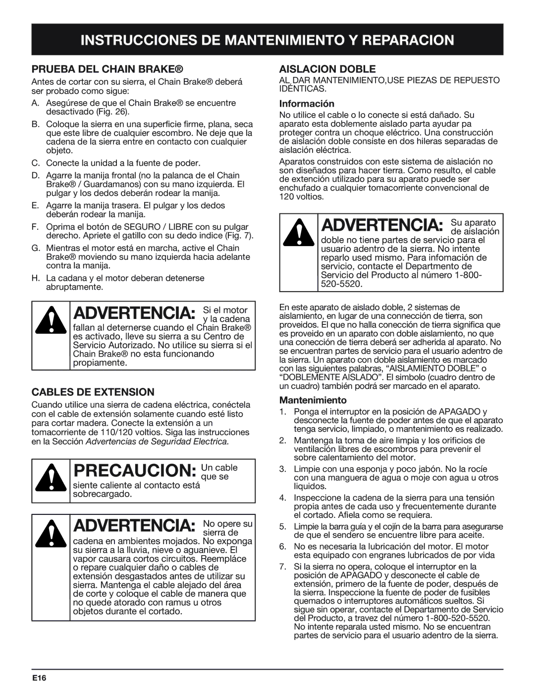 Troy-Bilt TB4516CC manual Advertencia Si el motor, Precaucion Un cable, Advertencia No opere su, Advertencia Su aparato 