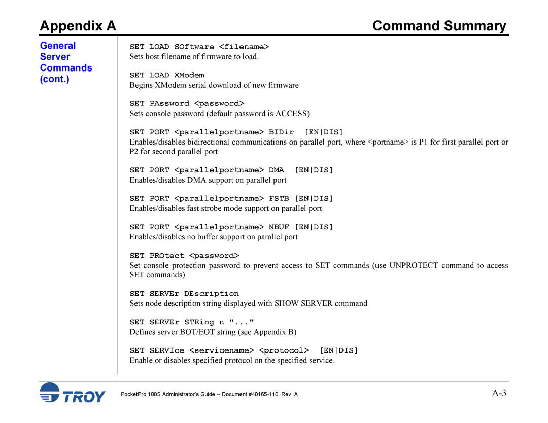 TROY Group 100S SET Load SOftware filename, SET Load XModem, SET PAssword password, SET Port parallelportname BIDir Endis 