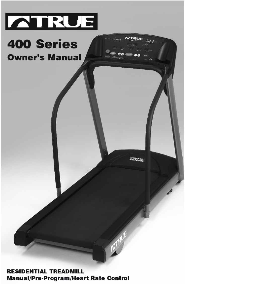 True Fitness 400 Series manual Residential Treadmill Manual/Pre-Program/Heart Rate Control 