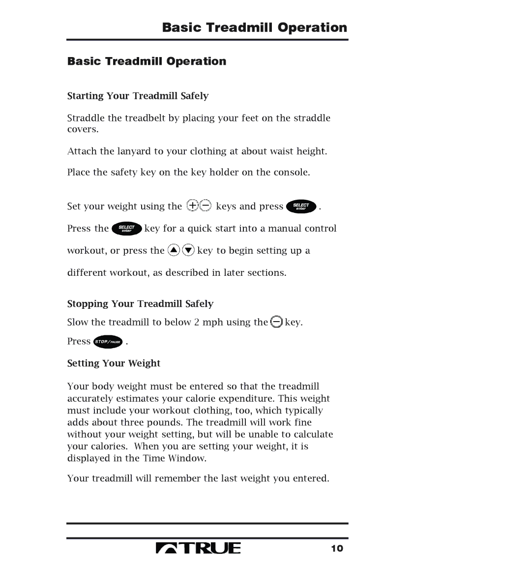 True Fitness 400 Series manual Basic Treadmill Operation, Starting Your Treadmill Safely, Stopping Your Treadmill Safely 