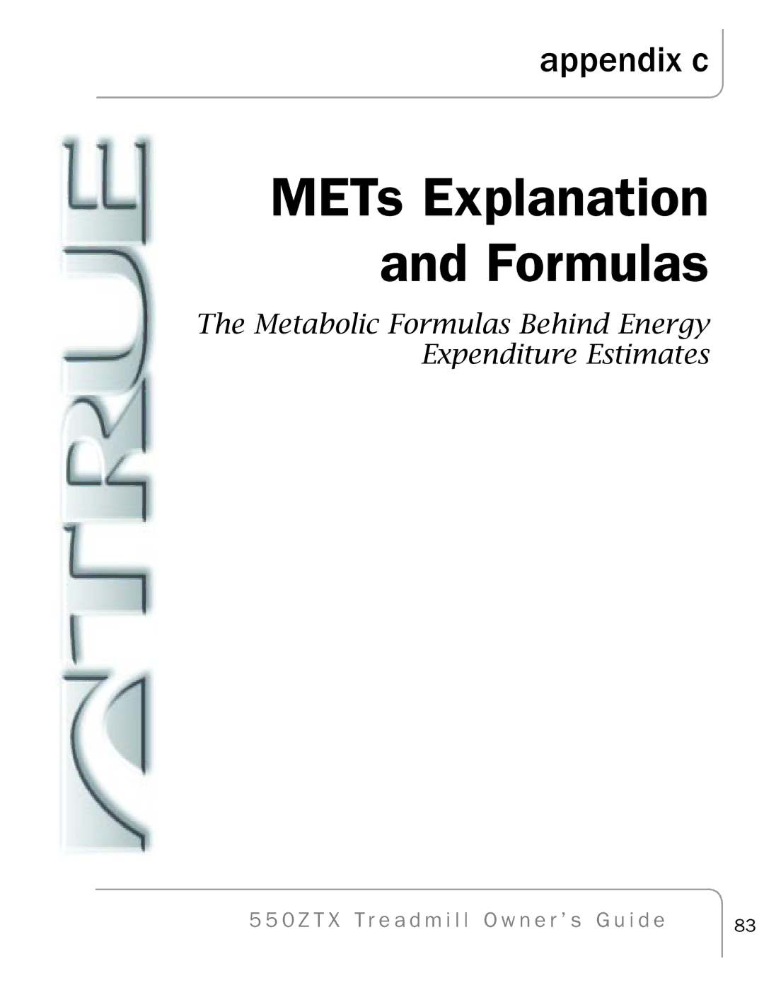 True Fitness 550ZTX manual METs Explanation and Formulas, Appendix c 