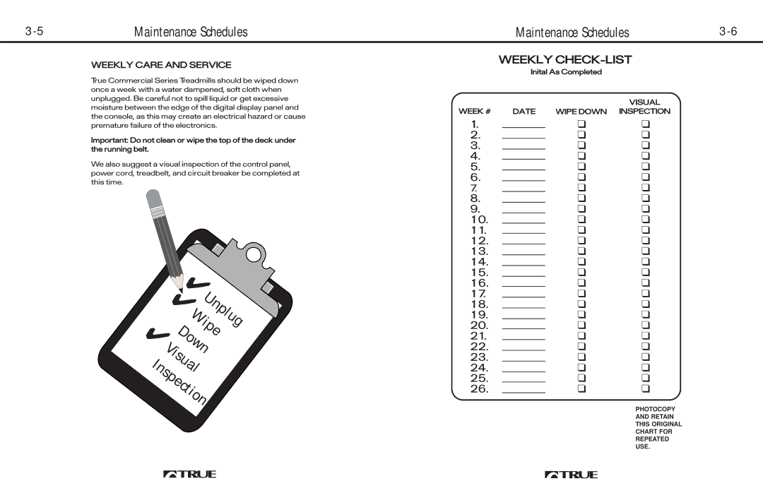 True Fitness 725, 700, 600 manual Weekly Care and Service, Visual, Date Wipe Down Inspection Week # 