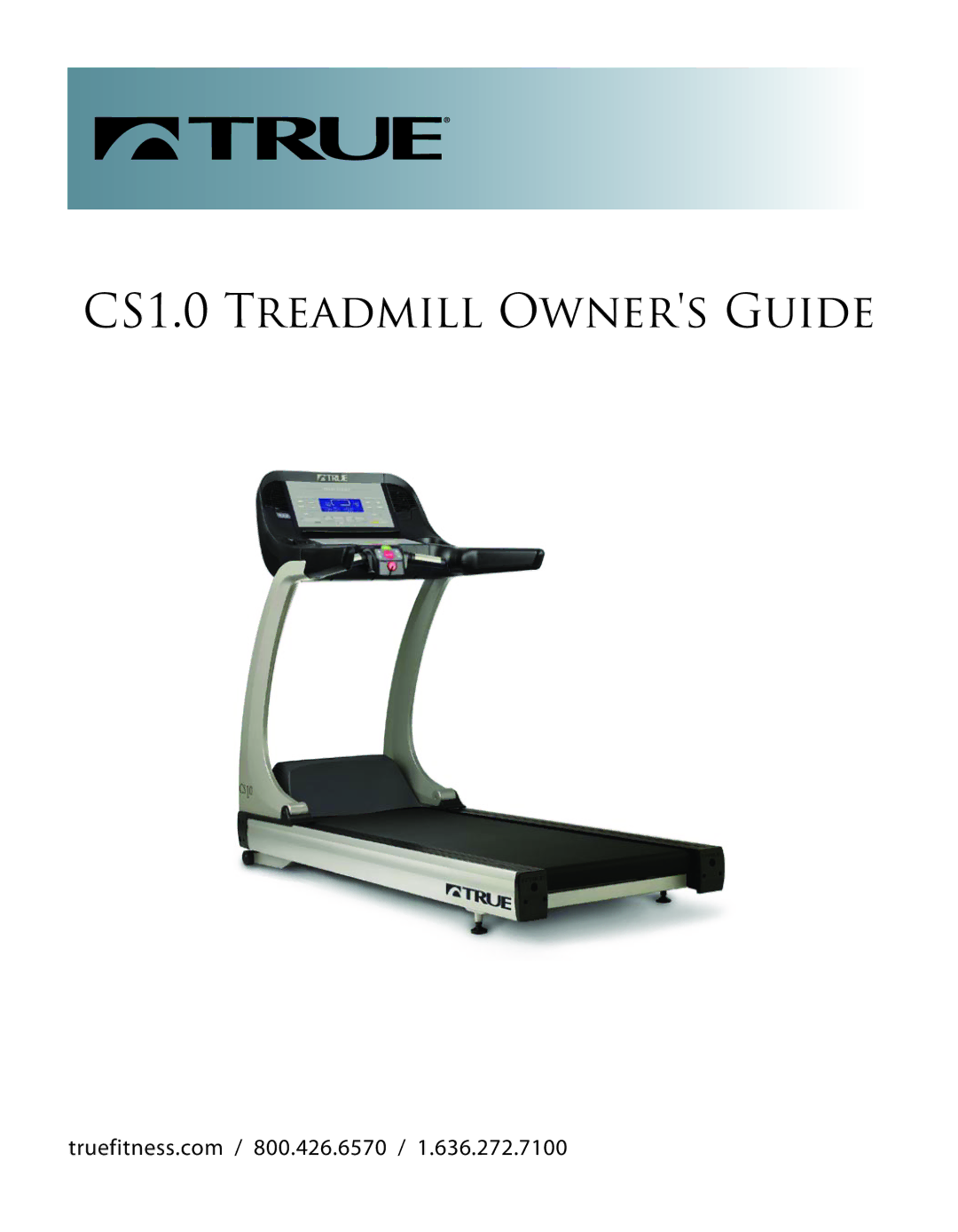 True Fitness manual CS1.0 Treadmill Owners Guide 