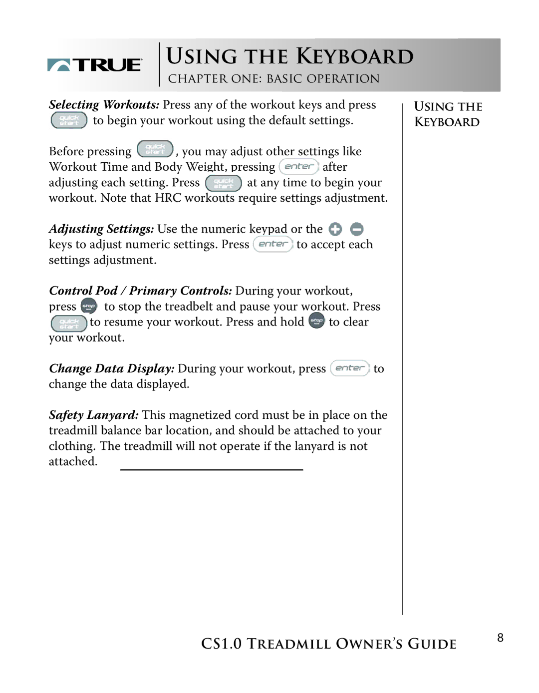 True Fitness CS1.0 manual Using the Keyboard, Control Pod / Primary Controls During your workout 