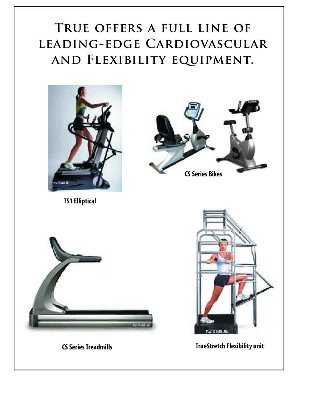 True Fitness CS4 manual CS Series Bikes TS1 Elliptical CS Series Treadmills 