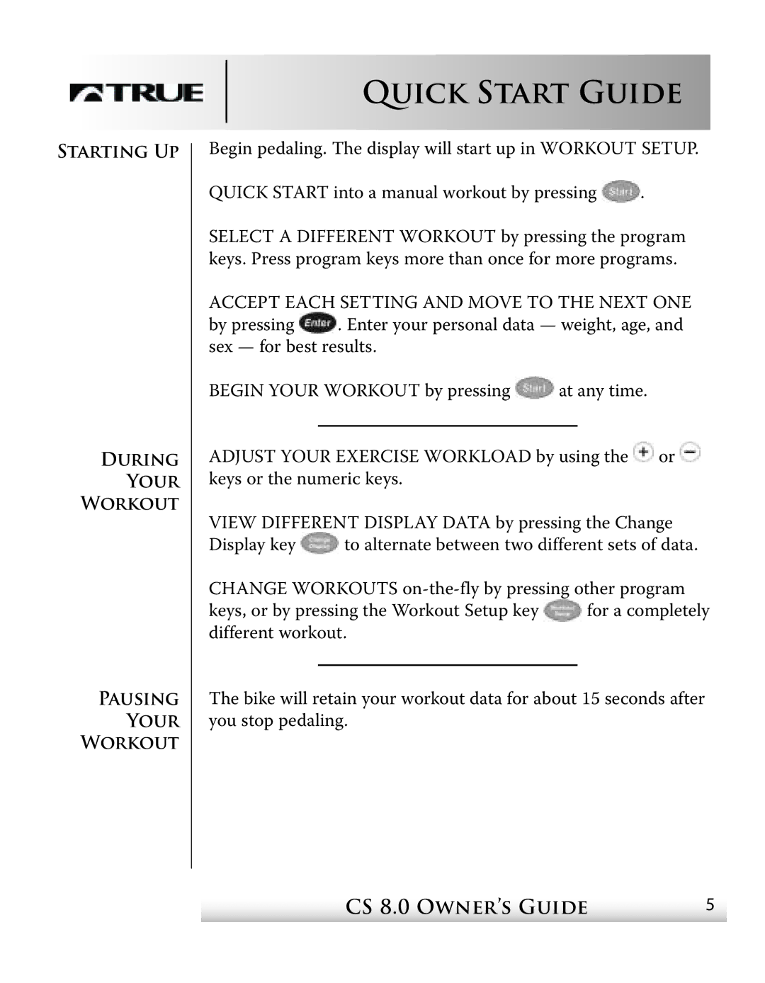 True Fitness CS8 manual Quick Start Guide, Accept Each Setting and Move to the Next ONE 