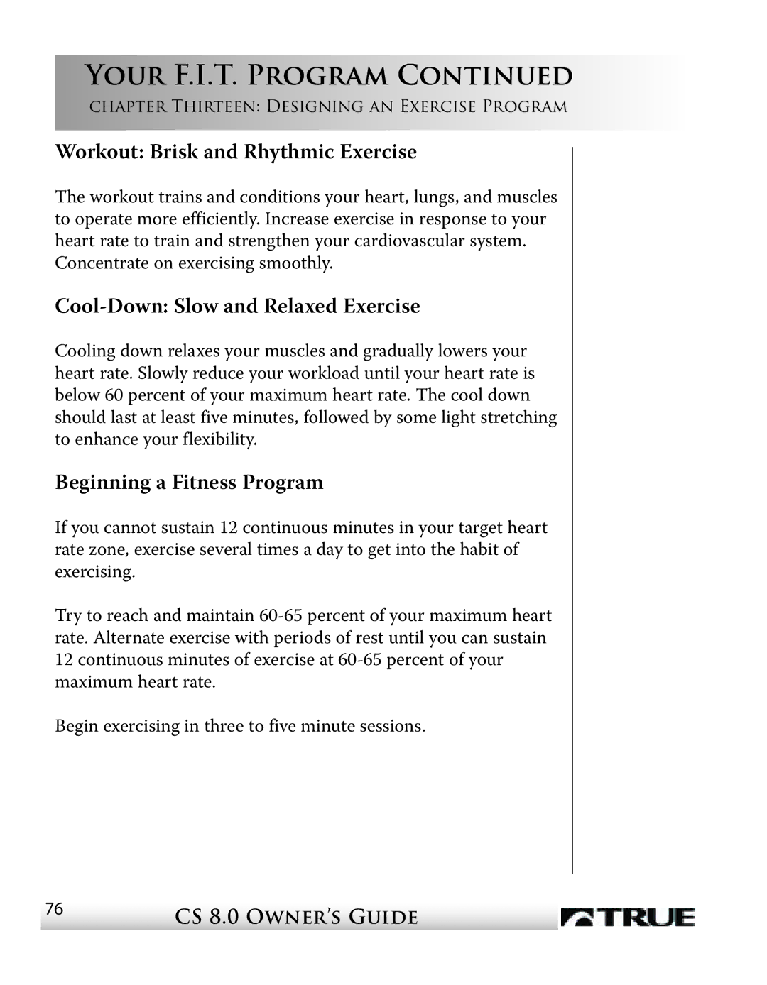 True Fitness CS8 manual Your F.I.T. Program, Workout Brisk and Rhythmic Exercise 