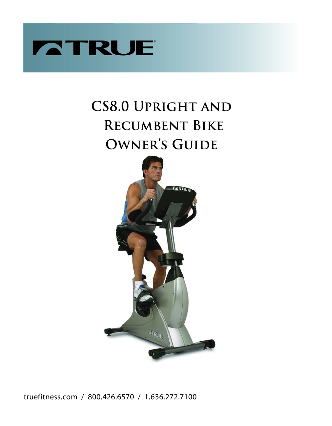 True Fitness manual CS8.0 Upright and Recumbent Bike OWNER’S Guide 