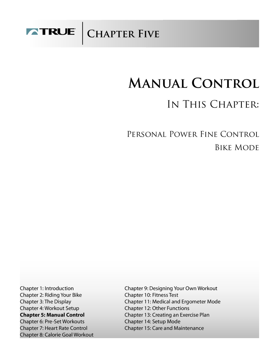 True Fitness CS8.0 manual Manual Control, Personal Power Fine Control Bike Mode 