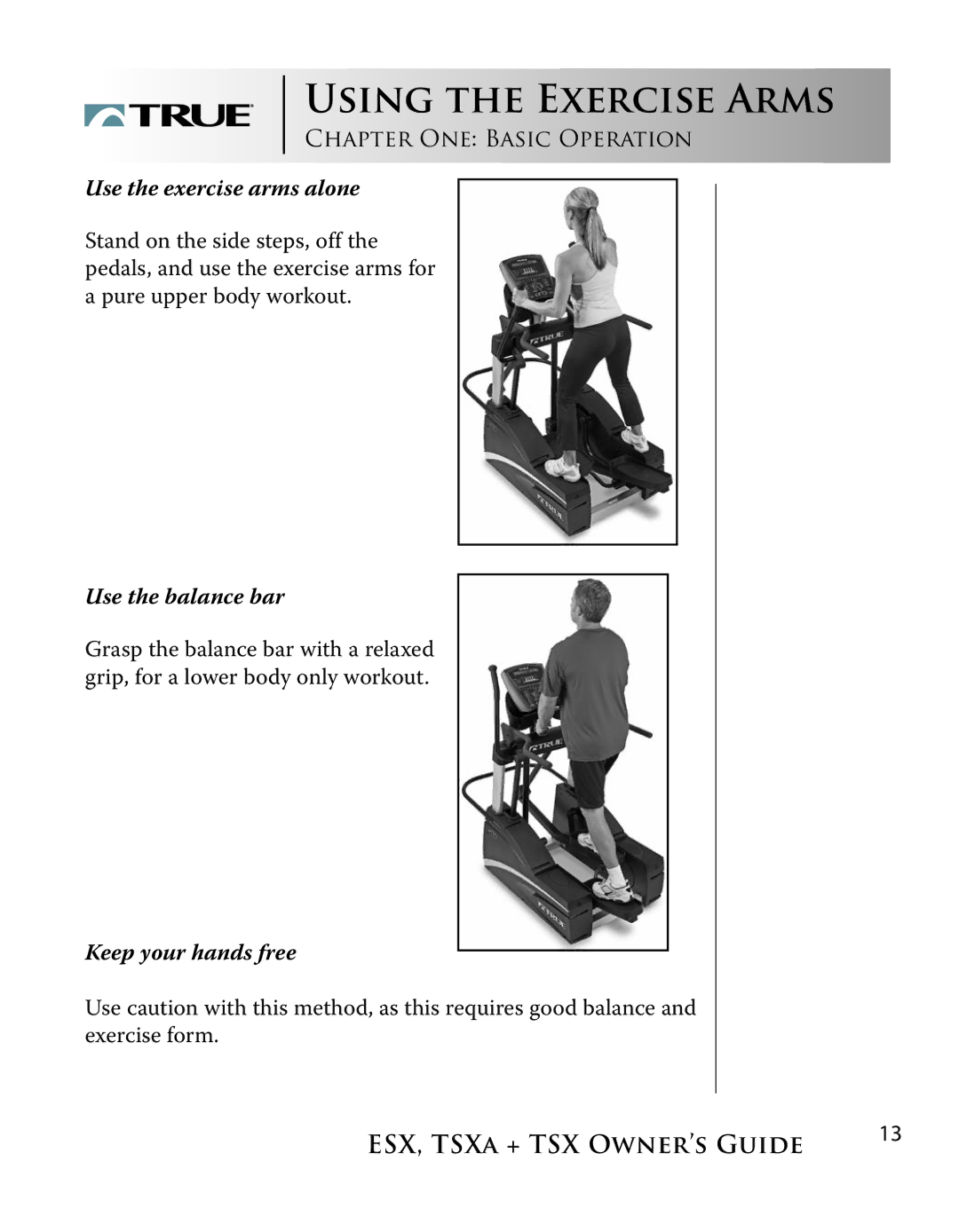 True Fitness TSXa, ESX manual Use the exercise arms alone, Use the balance bar, Keep your hands free 