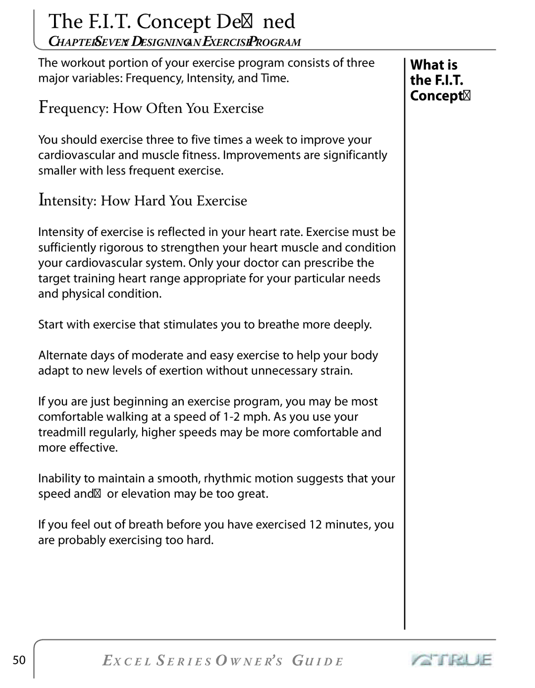 True Fitness Excel Series manual F.I.T. Concept Deﬁned, Frequency How Often You Exercise, Intensity How Hard You Exercise 