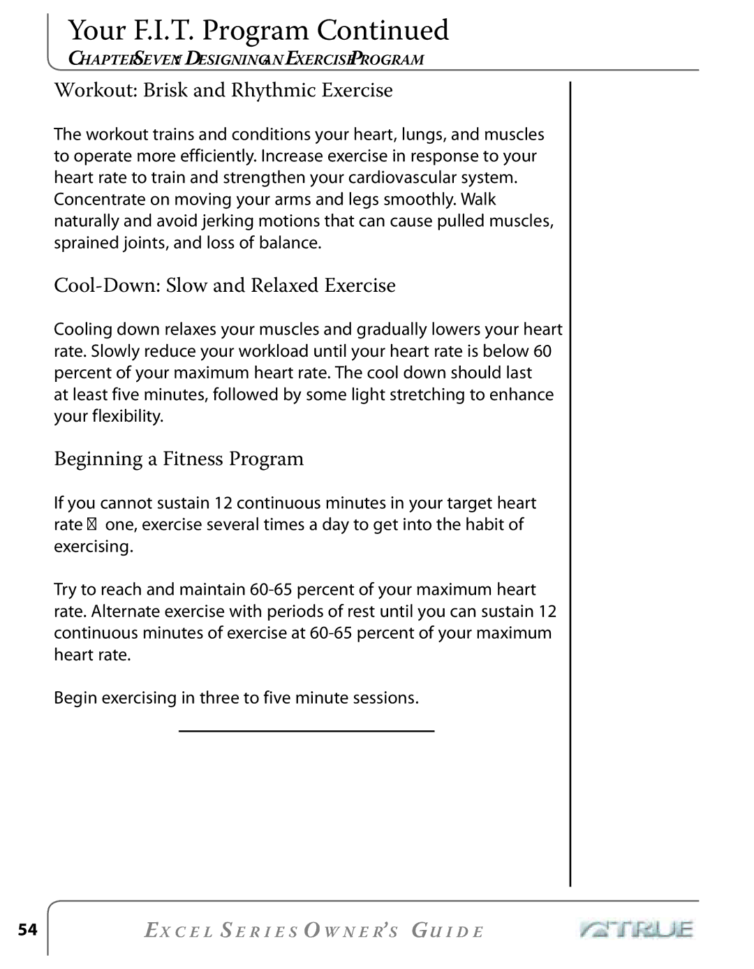 True Fitness Excel Series Your F.I.T. Program, Workout Brisk and Rhythmic Exercise, Cool-Down Slow and Relaxed Exercise 