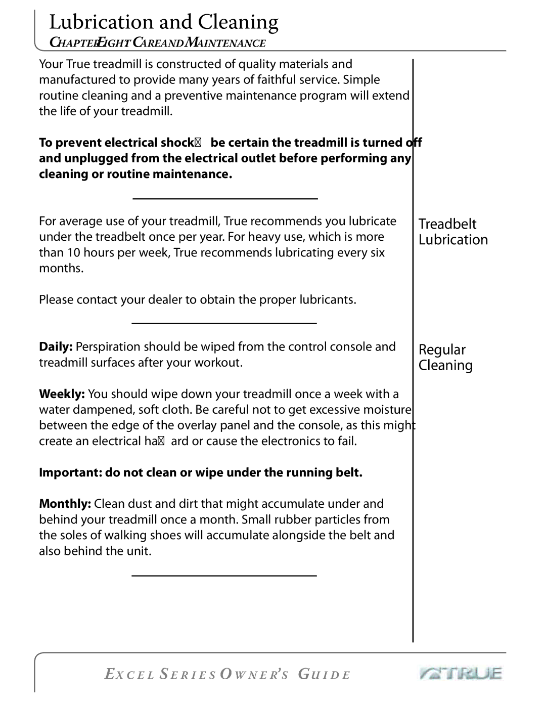 True Fitness Excel Series manual Lubrication and Cleaning, Important do not clean or wipe under the running belt 