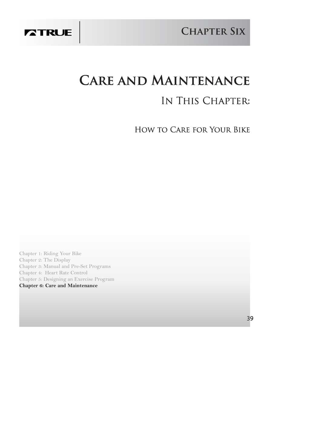True Fitness PS50, P100 manual Care and Maintenance, Chapter Six, How to Care for Your Bike, In This Chapter 