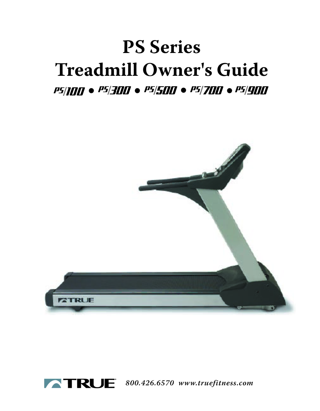 True Fitness PS700, PS500, PS300, PS100 manual PS Series Treadmill Owners Guide 