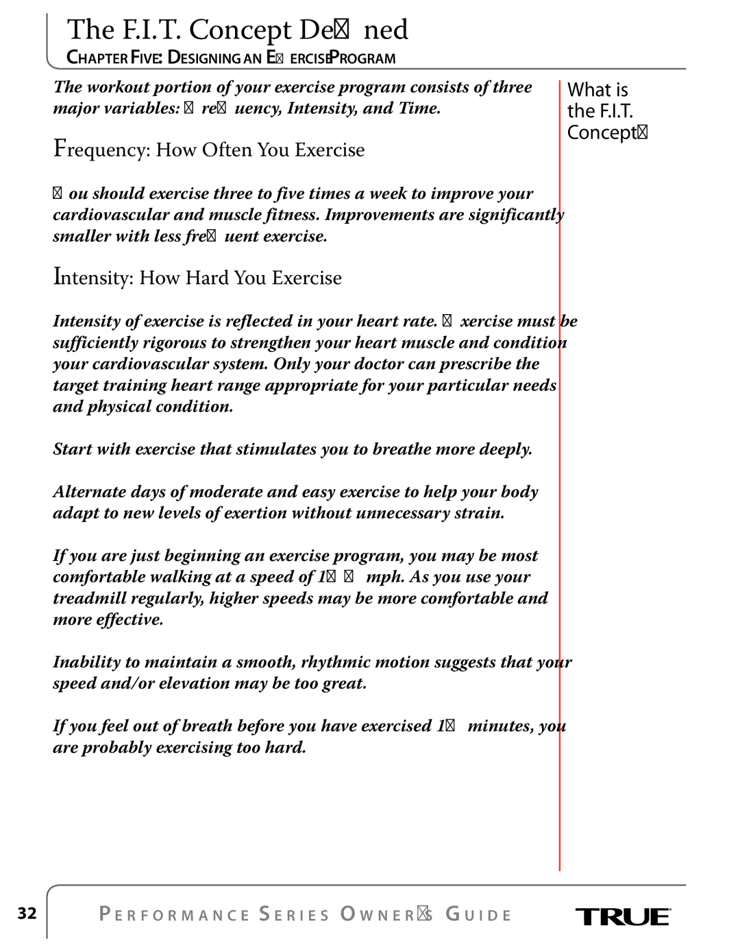 True Fitness PS700, PS500, PS300 F.I.T. Concept Deﬁned, Frequency How Often You Exercise, Intensity How Hard You Exercise 