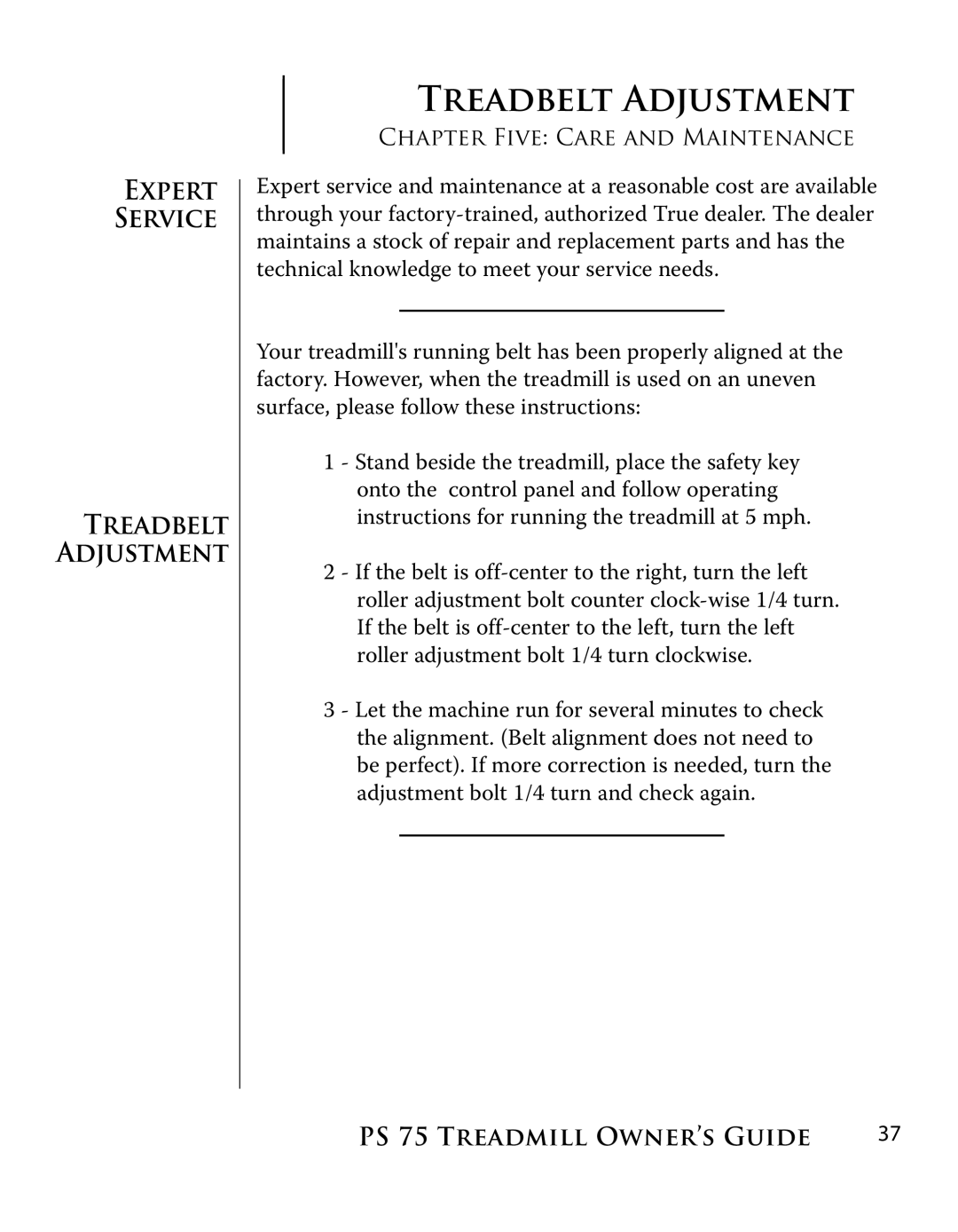 True Fitness PS75 manual Expert Service Treadbelt Adjustment 