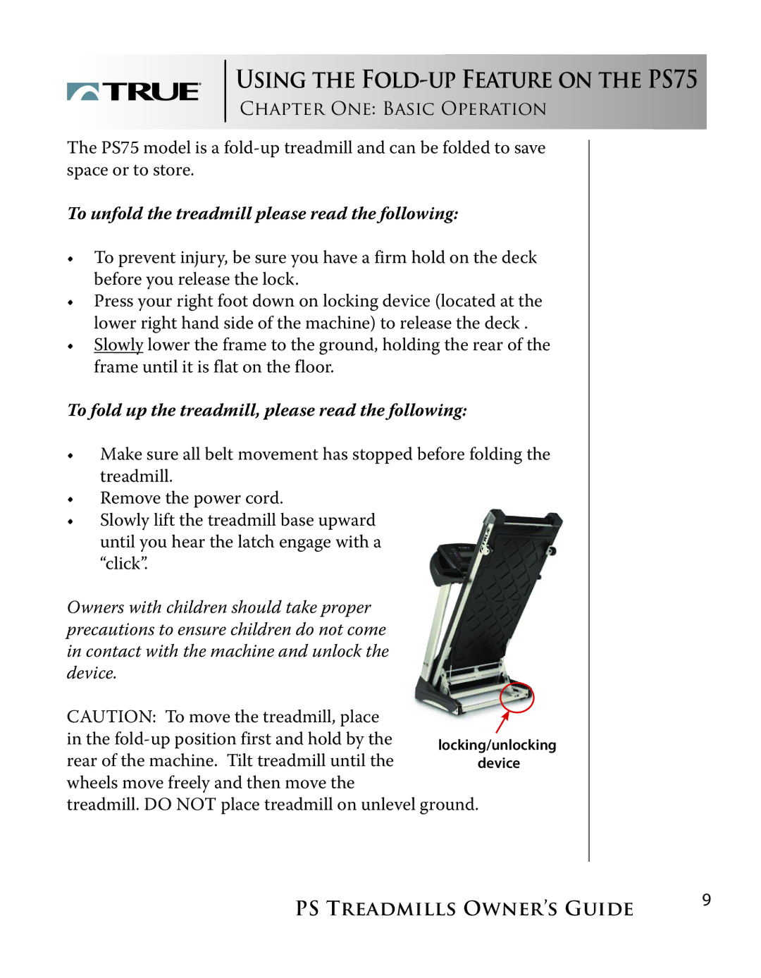 True Fitness PS600 To unfold the treadmill please read the following, To fold up the treadmill, please read the following 