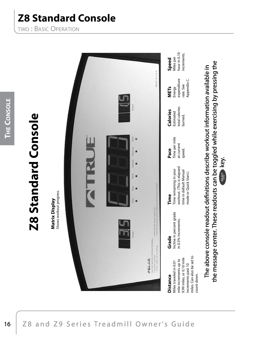 True Fitness Z9 Z8 Standard Console, 16 Z 8 a n d Z 9 S e r i e s Tr e a d m i l l O w n e r s G u i d e, The Console 