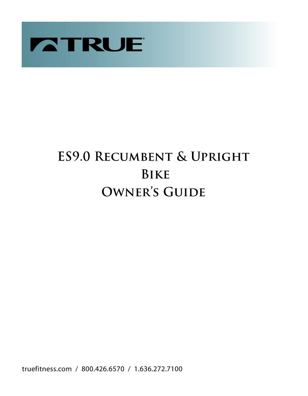 True Manufacturing Company manual ES9.0 Recumbent & Upright Bike OWNER’S Guide 