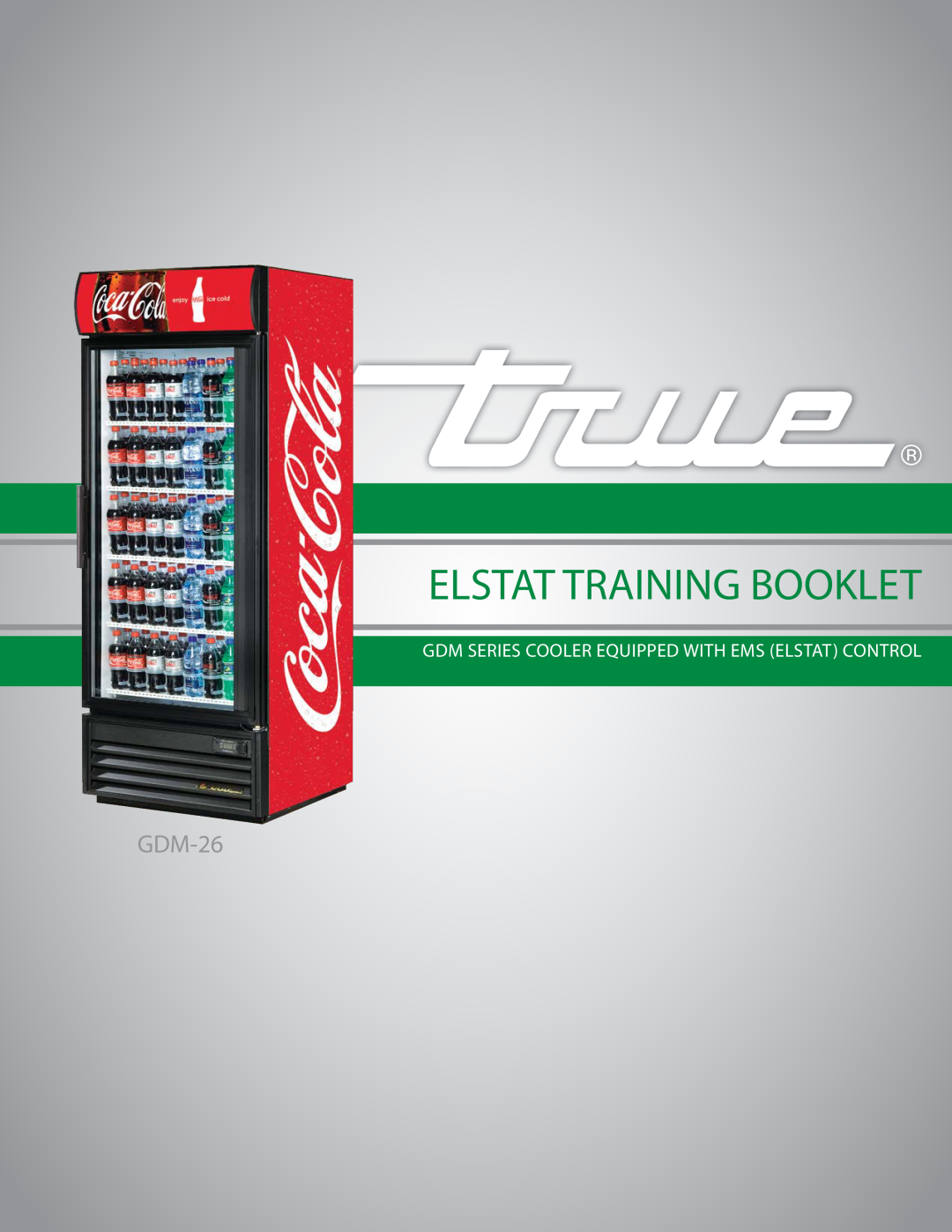 True Manufacturing Company GDM-26 manual Elstat Training Booklet, Gdm Series Cooler Equipped With Ems Elstat Control 
