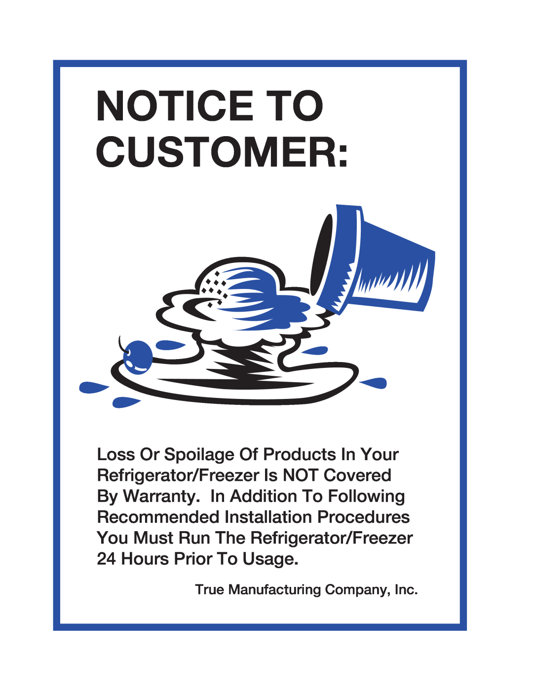 True Manufacturing Company TCGDZ-50 installation manual Notice To Customer, Loss Or Spoilage Of Products In Your 