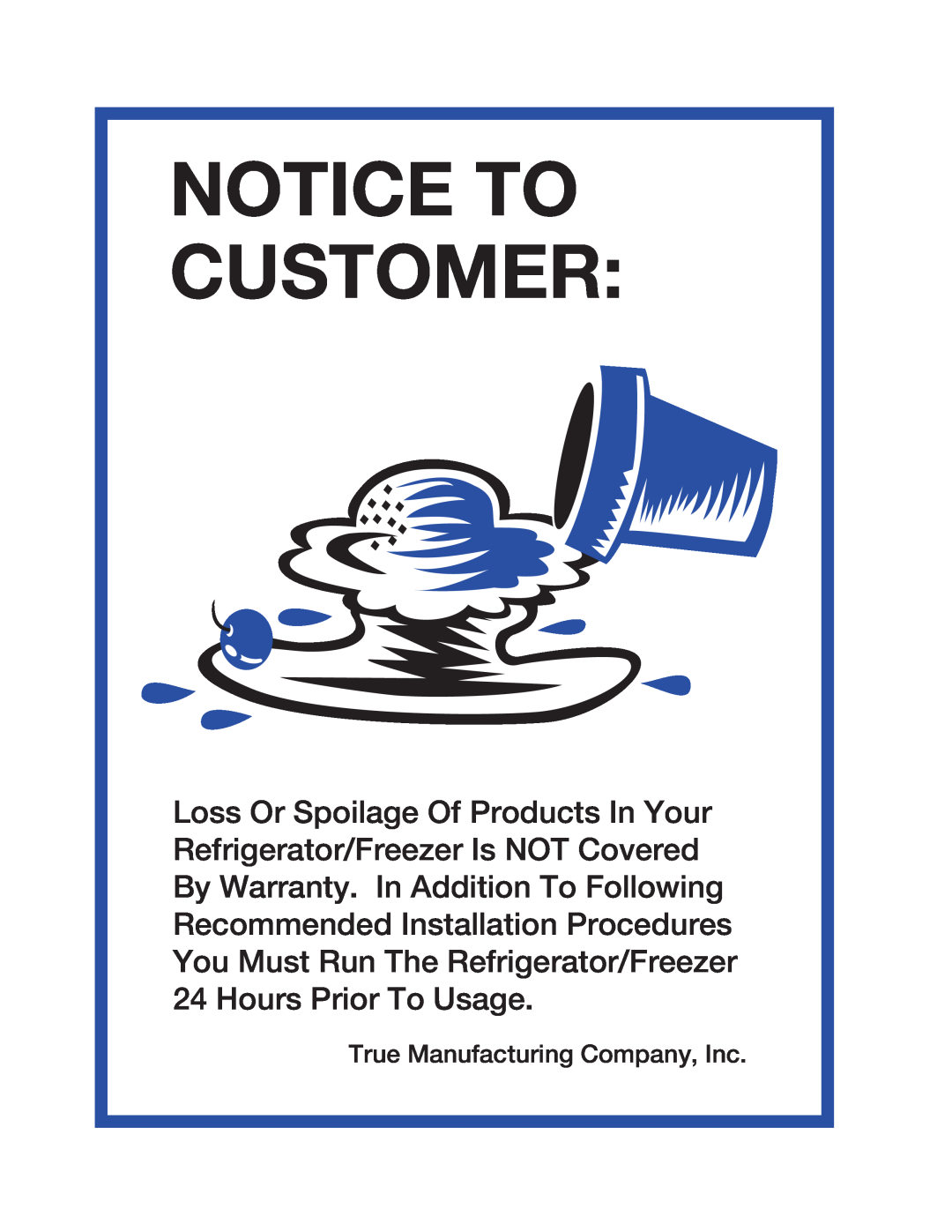 True Manufacturing Company TMW-36F-QT installation manual Notice To Customer, Loss Or Spoilage Of Products In Your 
