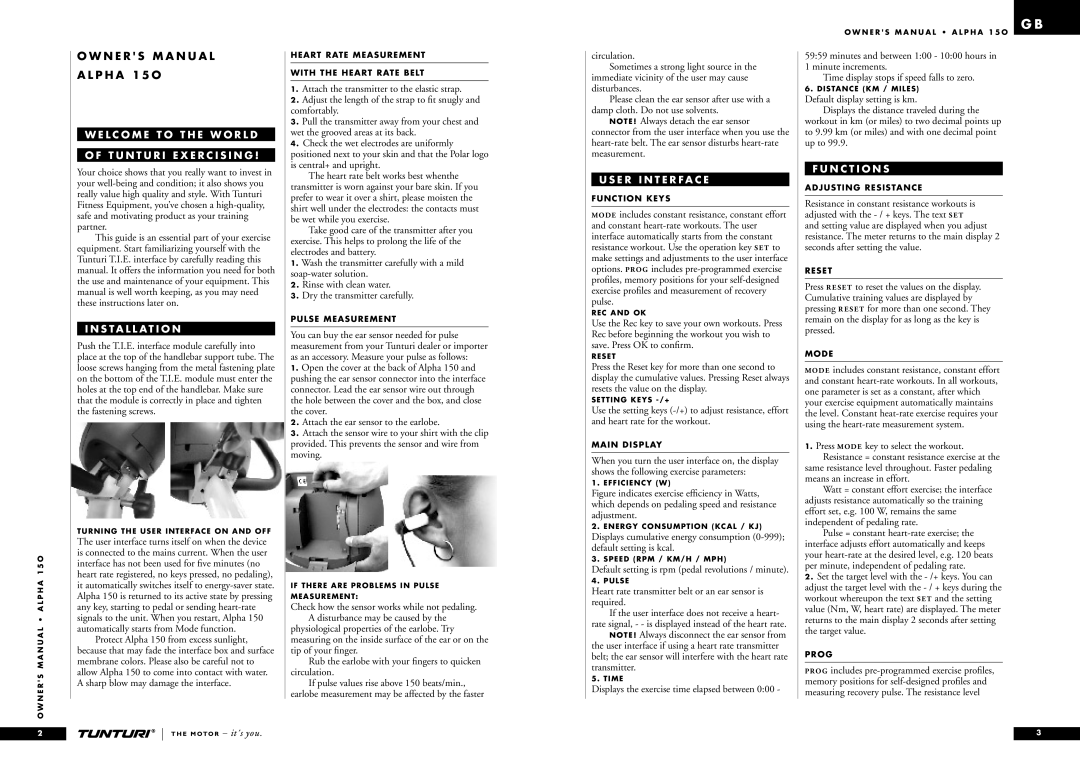 Tunturi ALPHA 15O S Ta L L At I O N, E R I N T E R Fa C E, Heart rate transmitter belt or an ear sensor is required 